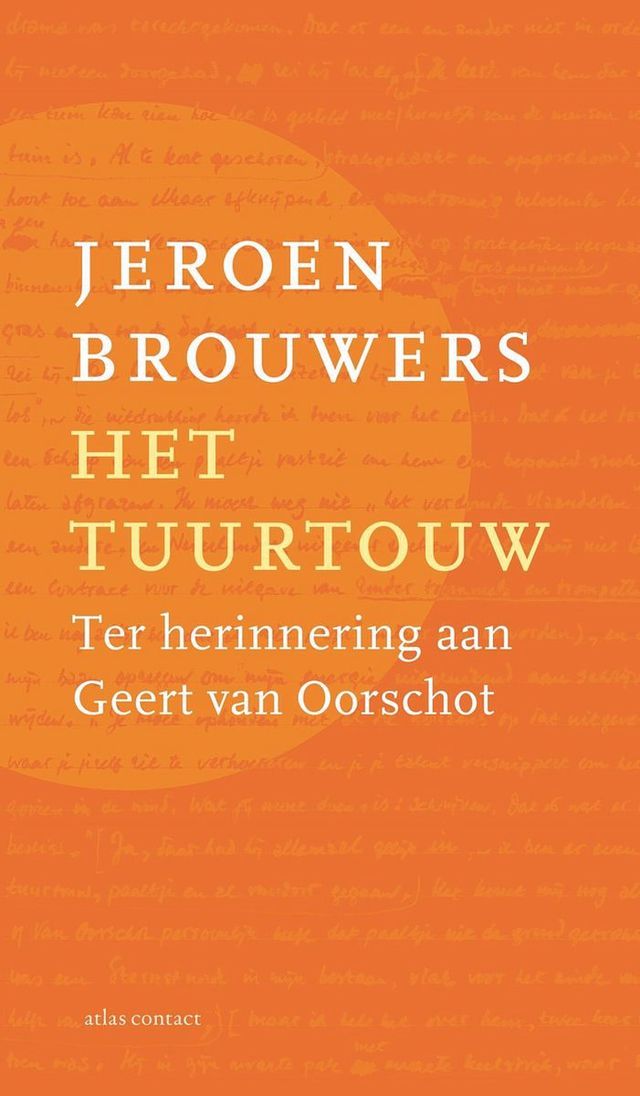 Jeroen Brouwers en Geert van Oorschot: de gevaarlijk trillende vriendschap van twee heetgebakerde mannen